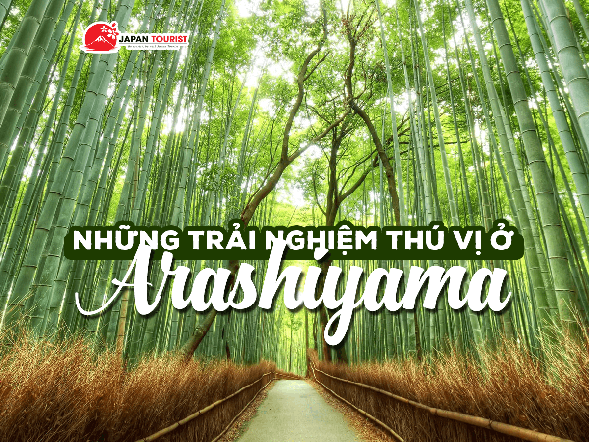 Những trải nghiệm thú vị ở Arashiyama